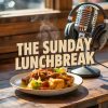 The Sunday Lunchbreak
